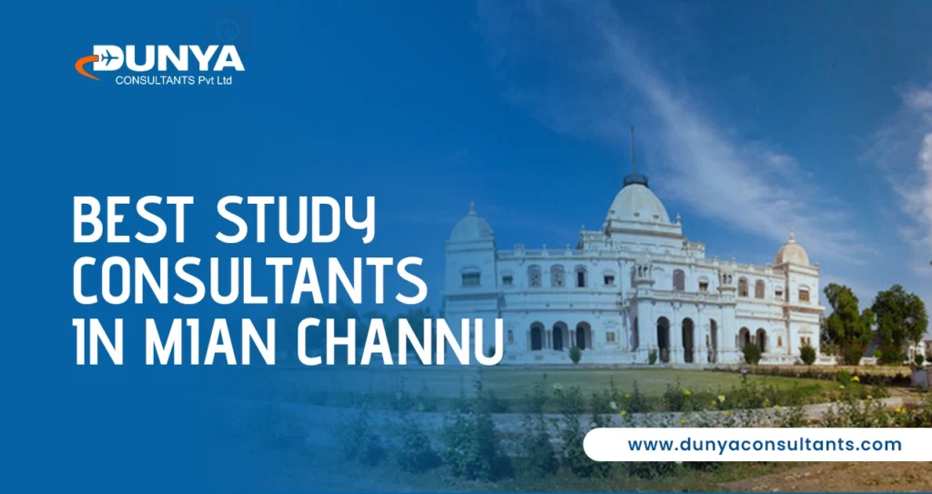 Best Study Visa Consultants in Mian Channu