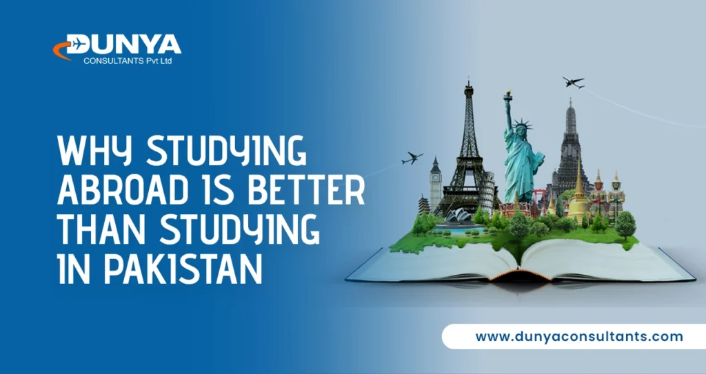 Why Studying Abroad Is Better Than Studying in Pakistan