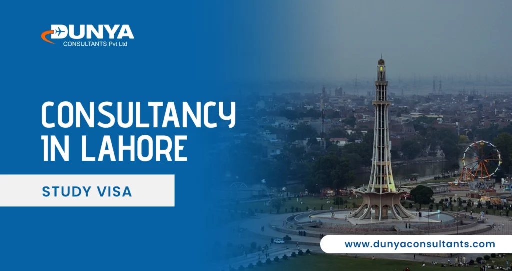 Study Visa Consultancy in Lahore | Dunya Consultants