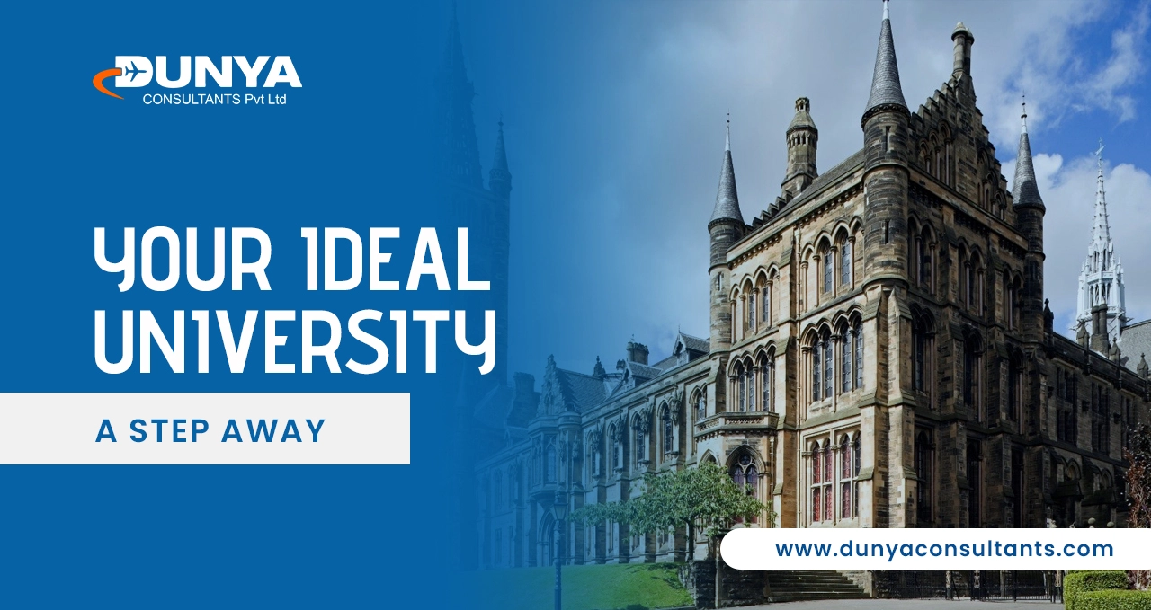 Your Ideal University, A Step Away - Dunya Consultants