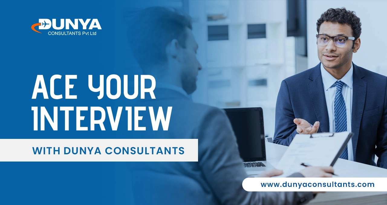 ACE YOUR INTERVIEW with Dunya Consultants