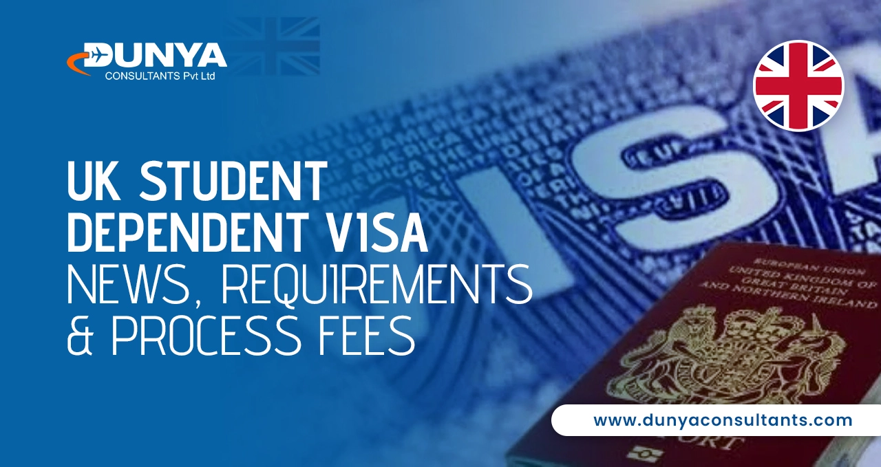 UK Student Dependent Visa – News, Requirements & Process Fees